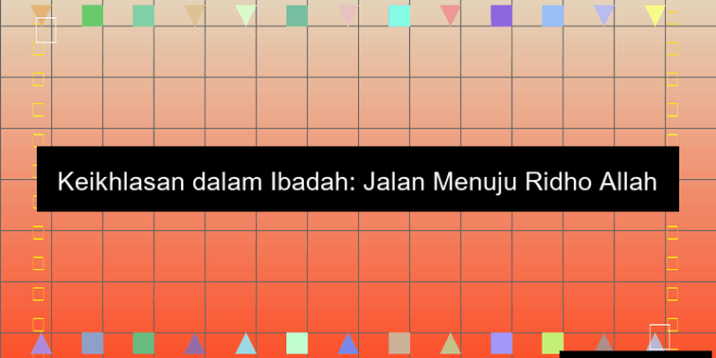 Keikhlasan Beribadah